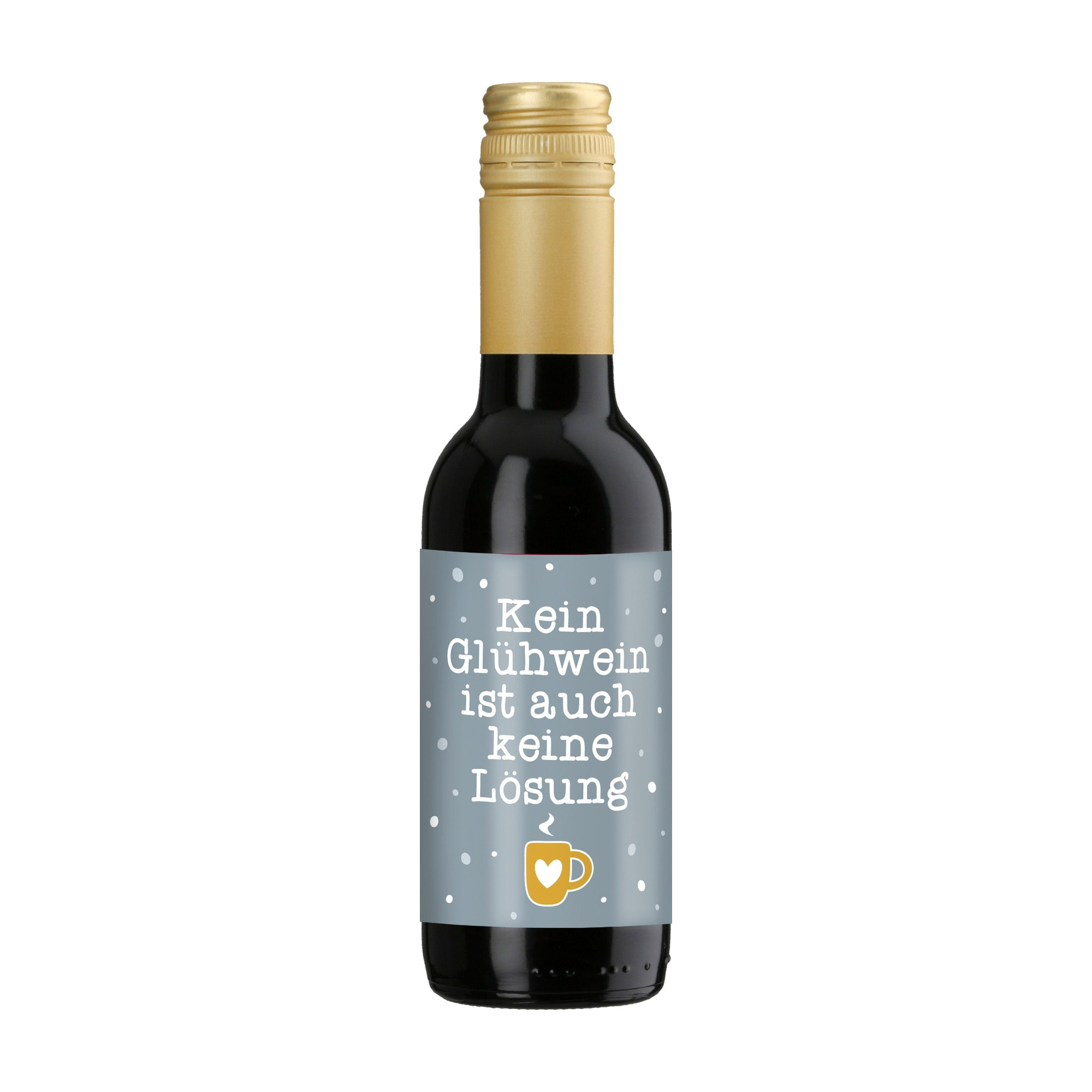 Glühwein im Fläschchen 250ml - Kein Glühwein ist auch keine Lösung Glühwein, Wein, Flasche, Etikett, Becher
