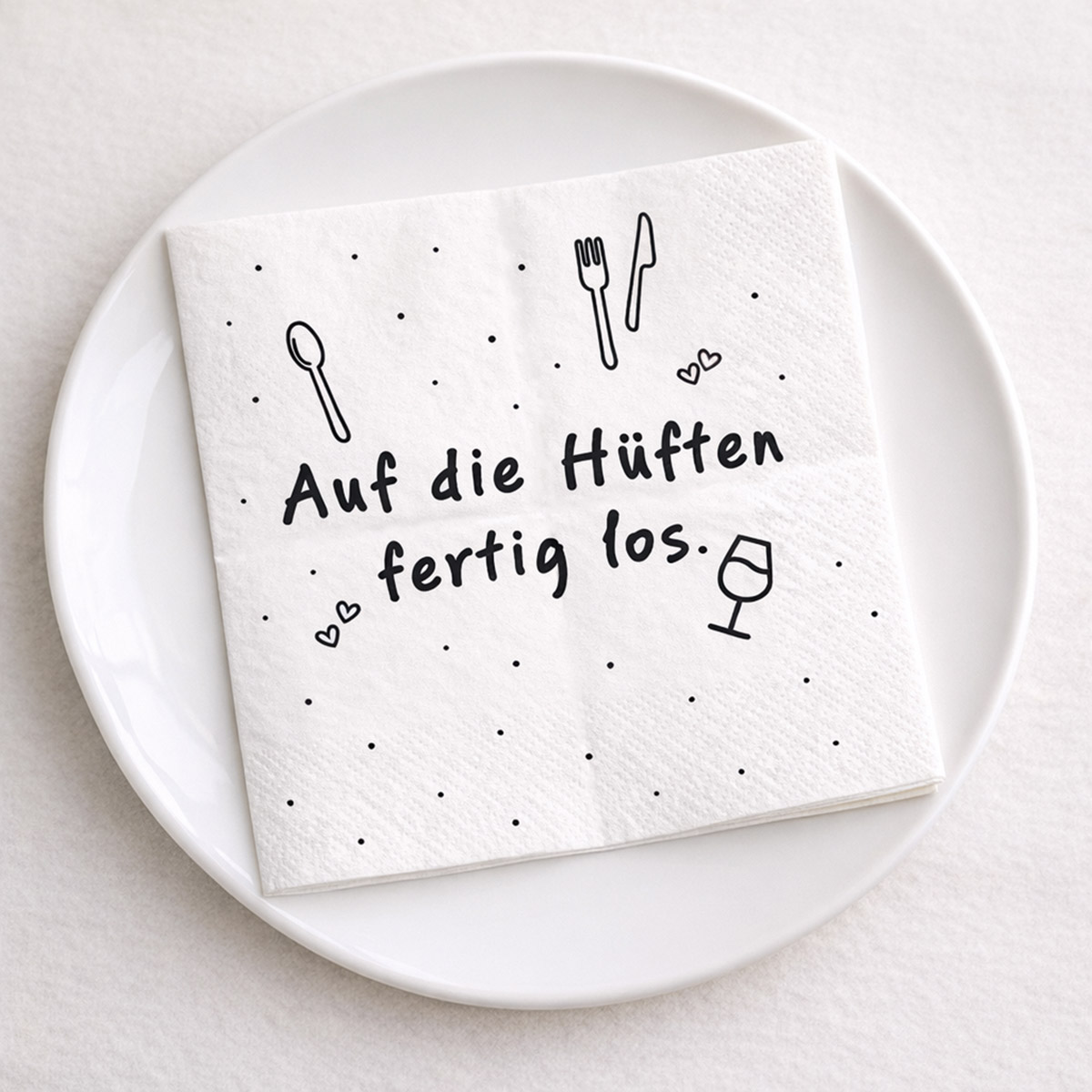 Serviette Auf die Hüften weiß Serviette Auf die Hüften weiß